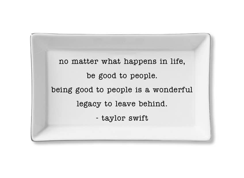 Ceramic Tray - Be Good To People - Taylor Swift